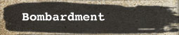 bombardment